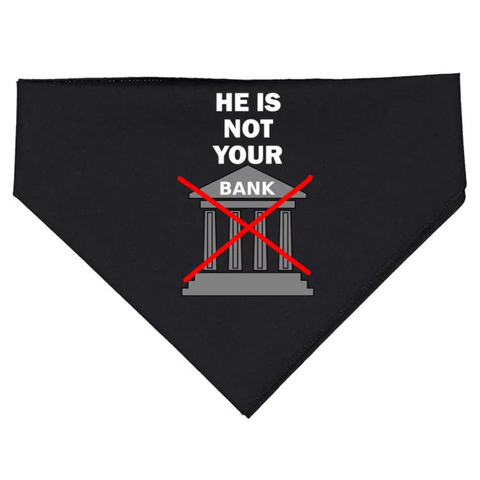 He Is Not Your Bank USA-Made Doggie Bandana