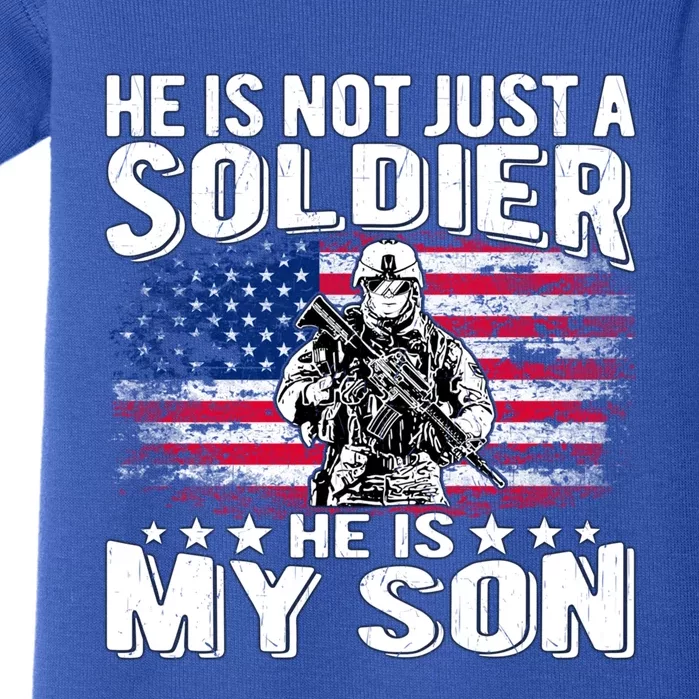 He Is Not Just A Soldier He Is My Son Proud Military Mom Dad Gift Baby Bodysuit