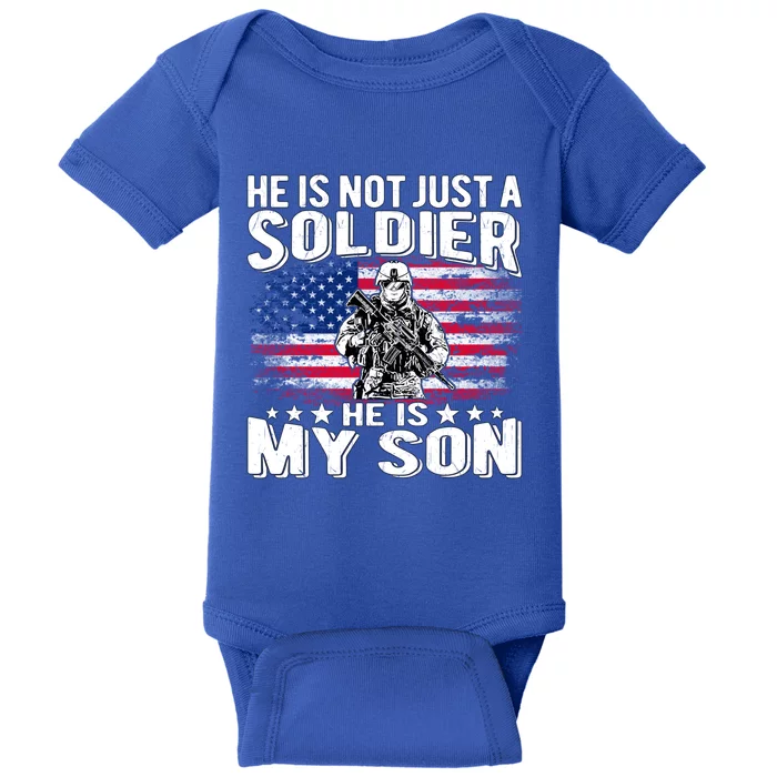 He Is Not Just A Soldier He Is My Son Proud Military Mom Dad Gift Baby Bodysuit