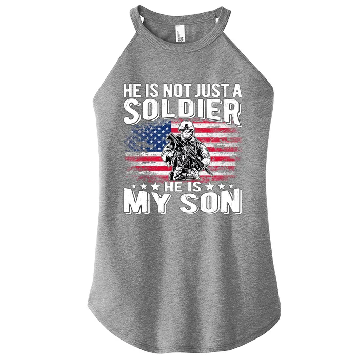 He Is Not Just A Soldier He Is My Son Proud Military Mom Dad Gift Women’s Perfect Tri Rocker Tank