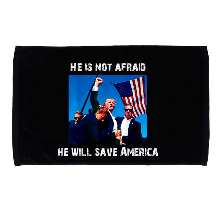 He Is Not Afraid He Will Save America Microfiber Hand Towel