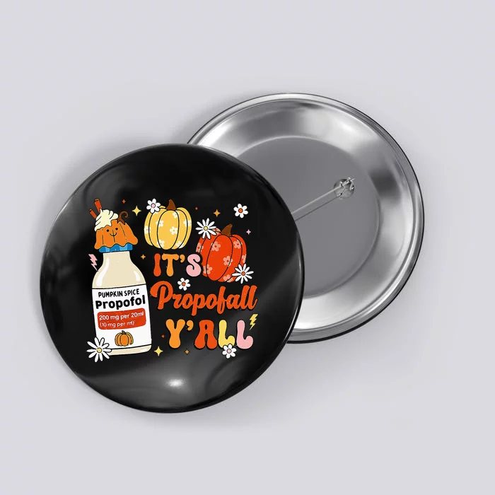 Halloween Icu Nurse Its Propofall YAll Crna Icu Fall Autumn Button