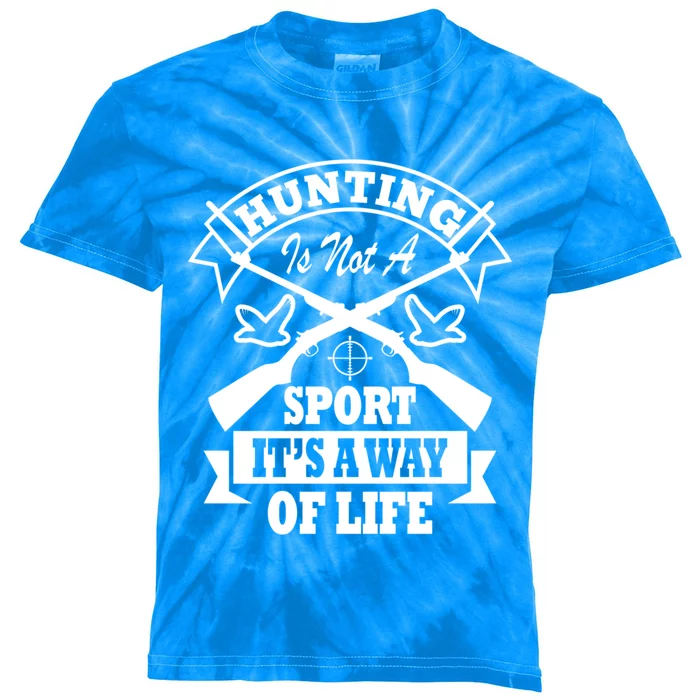 Hunting Is Not A Sport Its A Way Of Life Hunting Gear Gift Kids Tie-Dye T-Shirt