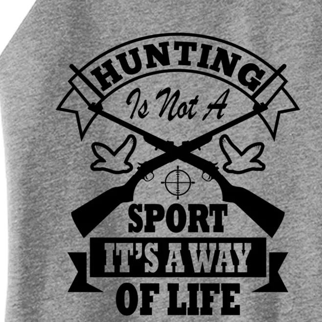 Hunting Is Not A Sport Its A Way Of Life Hunting Gear Gift Women’s Perfect Tri Rocker Tank