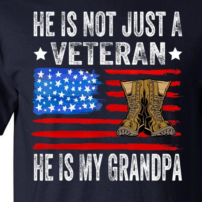 He Is Not Just A Veteran He Is My Grandpa Tall T-Shirt