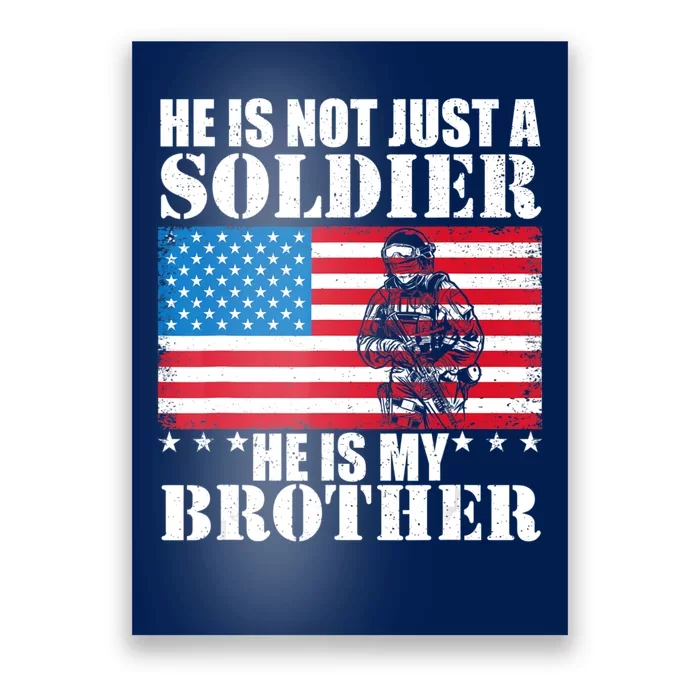 He Is Not Just A Soldier He Is My Brother Veteran Soldier Poster