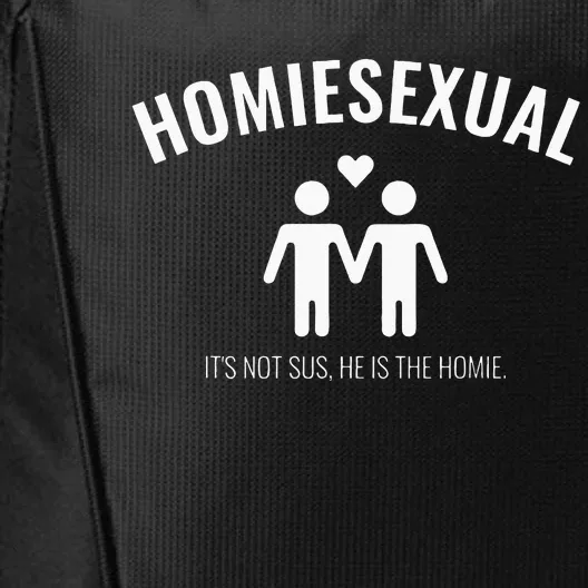 Homiesexual Its Not Sus He Is The Homie City Backpack