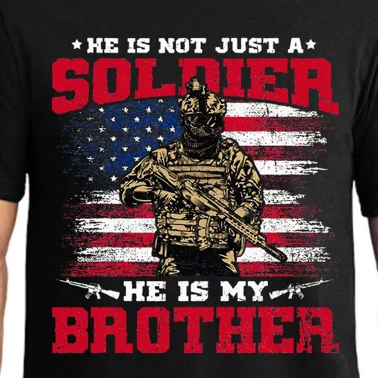 He Is Not Just A Soldier He Is My Brother Proud Army Family Pajama Set