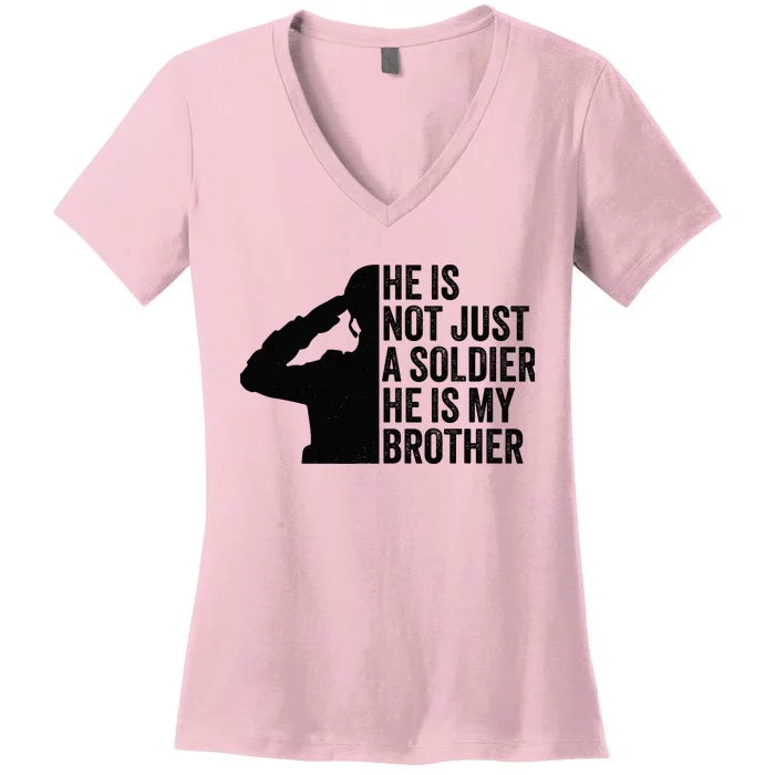 He Is Not Just A Soldier HeS My Brother Proud Army Sister Women's V-Neck T-Shirt