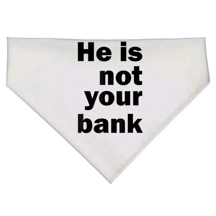 He Is Not Your Bank USA-Made Doggie Bandana