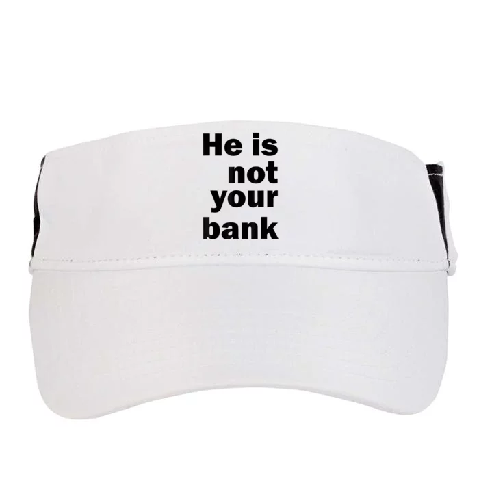 He Is Not Your Bank Adult Drive Performance Visor