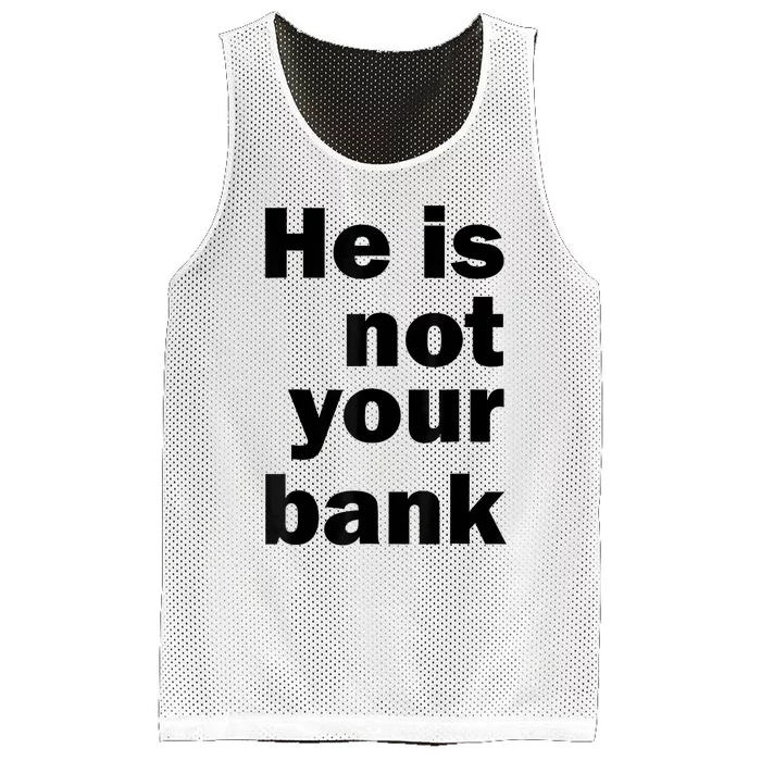 He Is Not Your Bank Mesh Reversible Basketball Jersey Tank