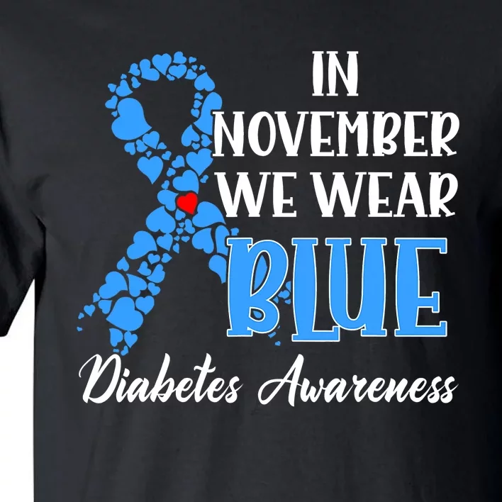 Hand In November We Wear Blue Diabetes Awareness Month Tall T-Shirt