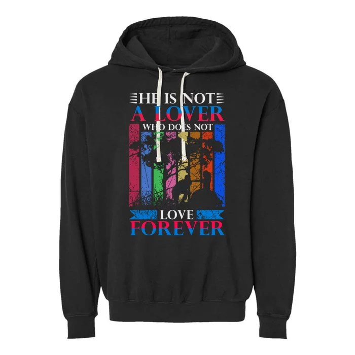 He Is Not A Lover Who Does Not Love Forever Garment-Dyed Fleece Hoodie