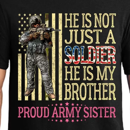 He Is Not Just A Soldier He Is My Brother Proud Army Sister Gift Pajama Set