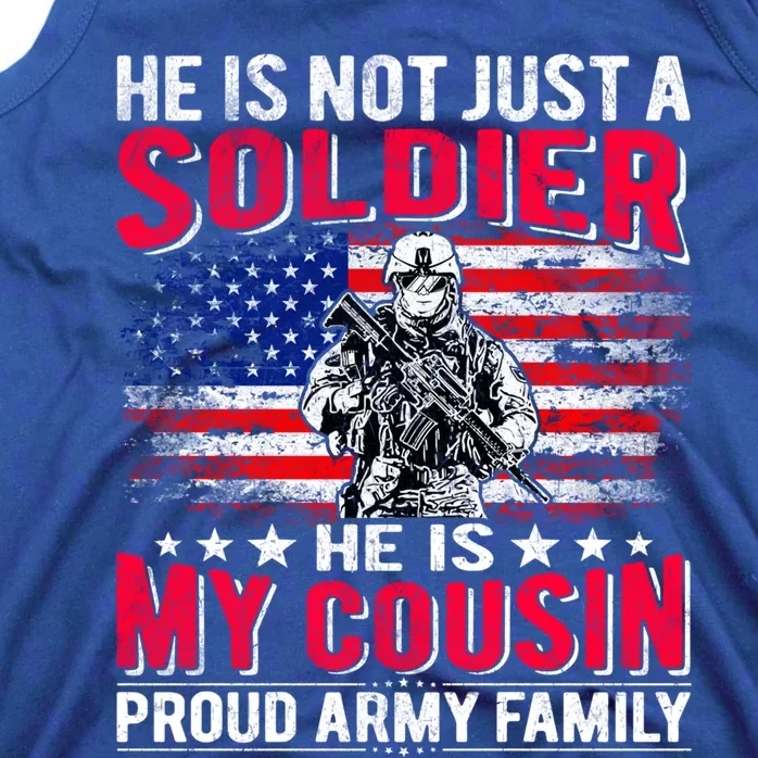 He Is Not Just A Solider He Is My Cousin Gift Proud Army Family Gift Tank Top