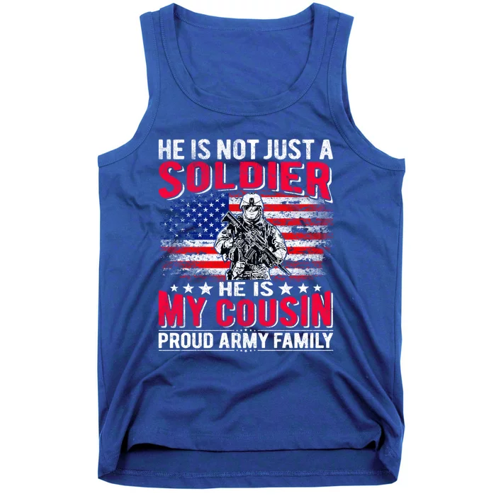 He Is Not Just A Solider He Is My Cousin Gift Proud Army Family Gift Tank Top