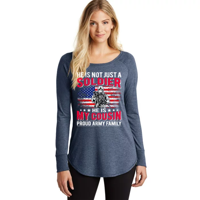 He Is Not Just A Solider He Is My Cousin Gift Proud Army Family Gift Women's Perfect Tri Tunic Long Sleeve Shirt