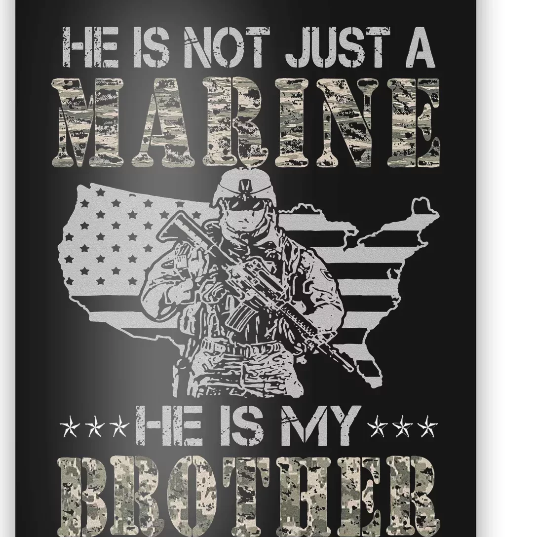 He Is Not Just Marine He Is My Bror Sisters Brors Poster