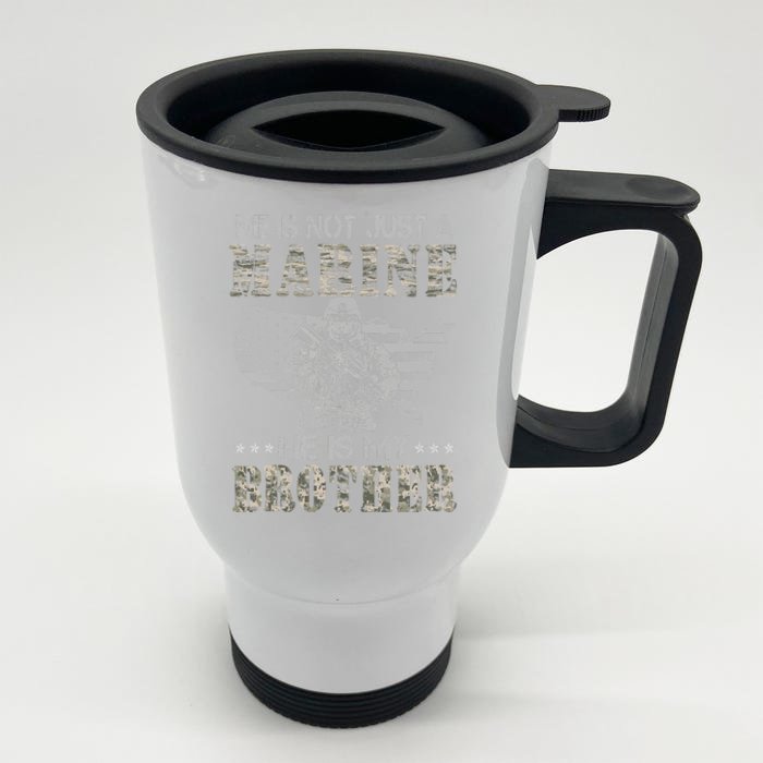 He Is Not Just Marine He Is My Bror Sisters Brors Front & Back Stainless Steel Travel Mug