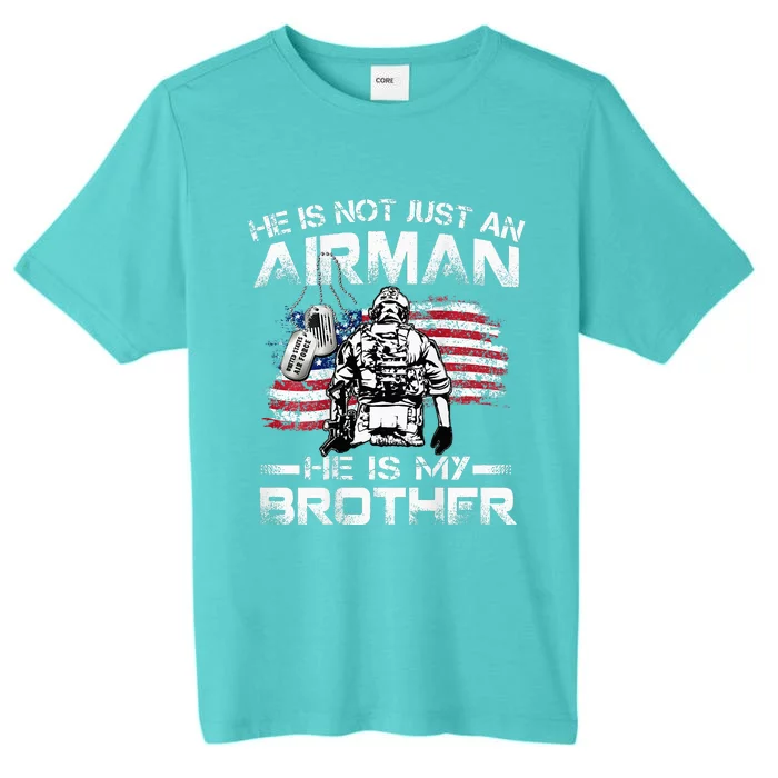 He Is Not Just An Airman He Is My Brother Usaf Graduation ChromaSoft Performance T-Shirt