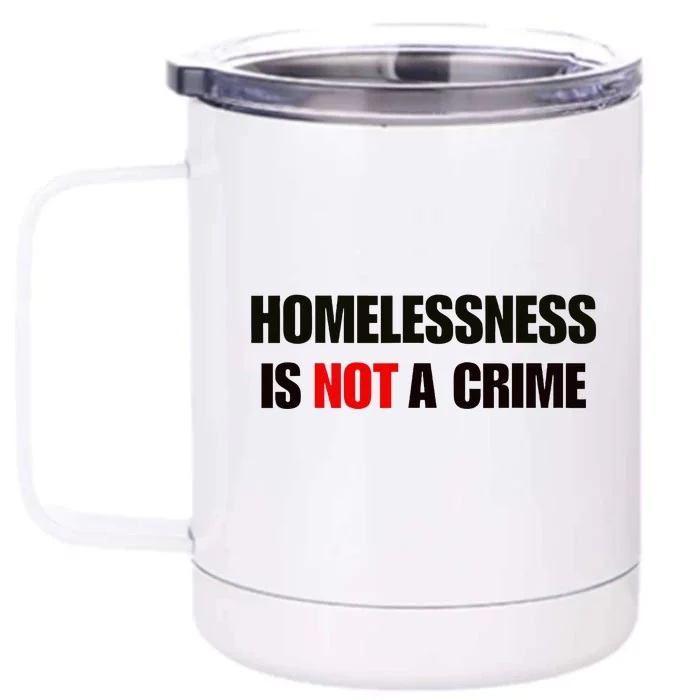 Homelessness Is Not A Crime Front & Back 12oz Stainless Steel Tumbler Cup