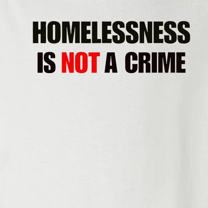 Homelessness Is Not A Crime Toddler Long Sleeve Shirt