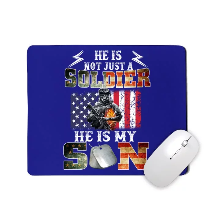 He Is Not Just A Soldier He Is My Son Veteran Fathers Day Funny Gift Mousepad