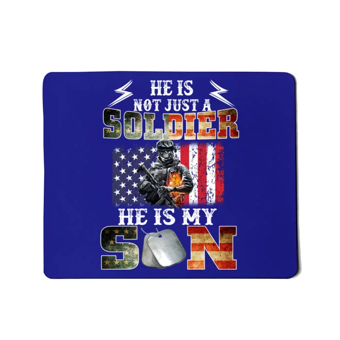 He Is Not Just A Soldier He Is My Son Veteran Fathers Day Funny Gift Mousepad