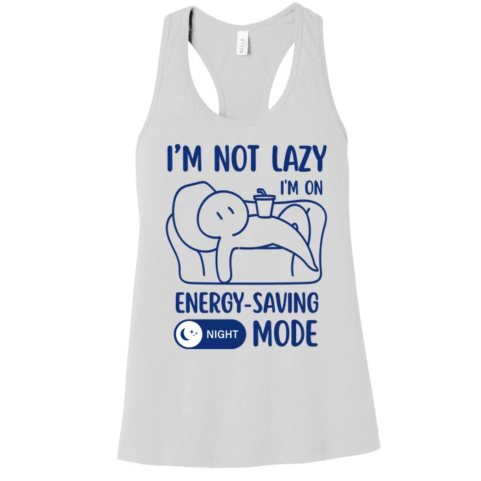 Humor Im Not Lazy Im On Energy Saving Mode Witty Saying Women's Racerback Tank