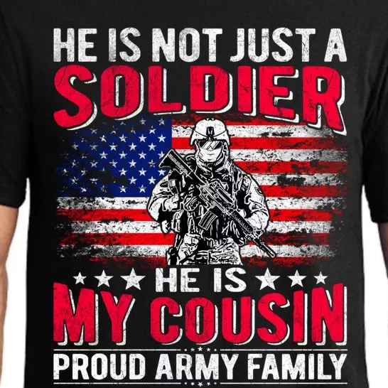 He Is Not Just A Solider He Is My Cousin Cool Gift Proud Army Family Gift Pajama Set