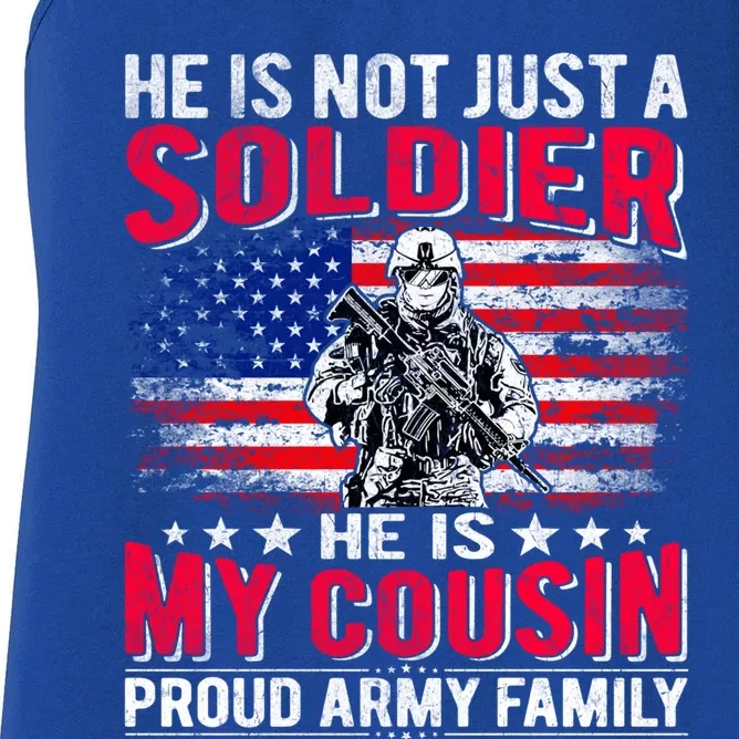 He Is Not Just A Solider He Is My Cousin Cool Gift Proud Army Family Gift Women's Racerback Tank