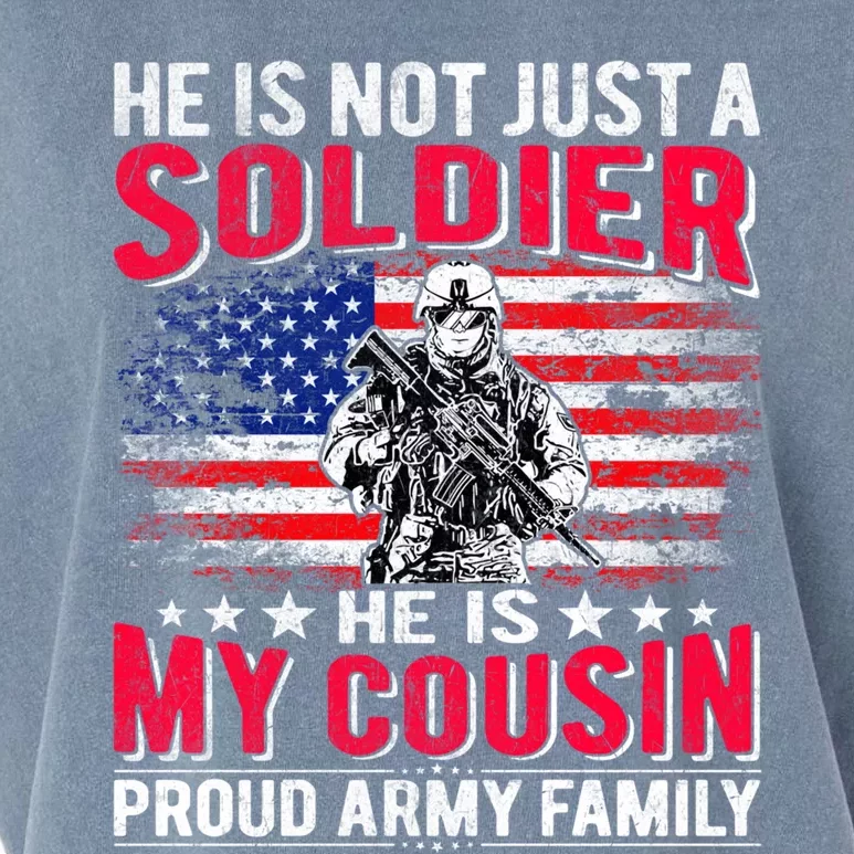 He Is Not Just A Solider He Is My Cousin Cool Gift Proud Army Family Gift Garment-Dyed Women's Muscle Tee