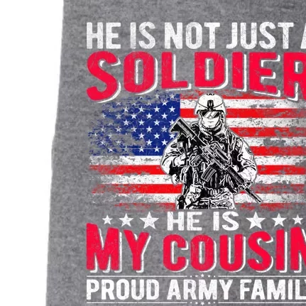 He Is Not Just A Solider He Is My Cousin Cool Gift Proud Army Family Gift Doggie 3-End Fleece Hoodie