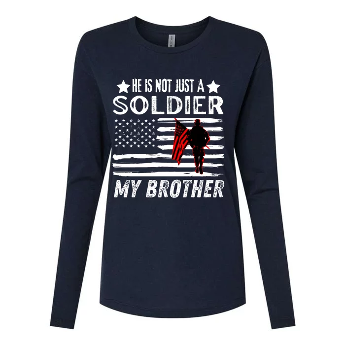 He Is Not Just A Soldier He Is My Brother Proud Army Family Gift Womens Cotton Relaxed Long Sleeve T-Shirt