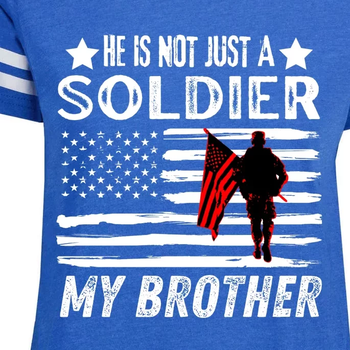 He Is Not Just A Soldier He Is My Brother Proud Army Family Gift Enza Ladies Jersey Football T-Shirt