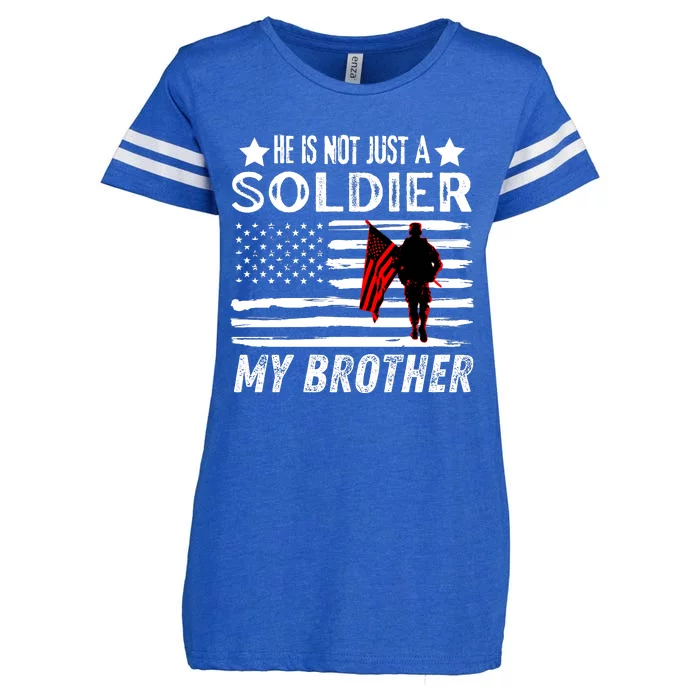 He Is Not Just A Soldier He Is My Brother Proud Army Family Gift Enza Ladies Jersey Football T-Shirt