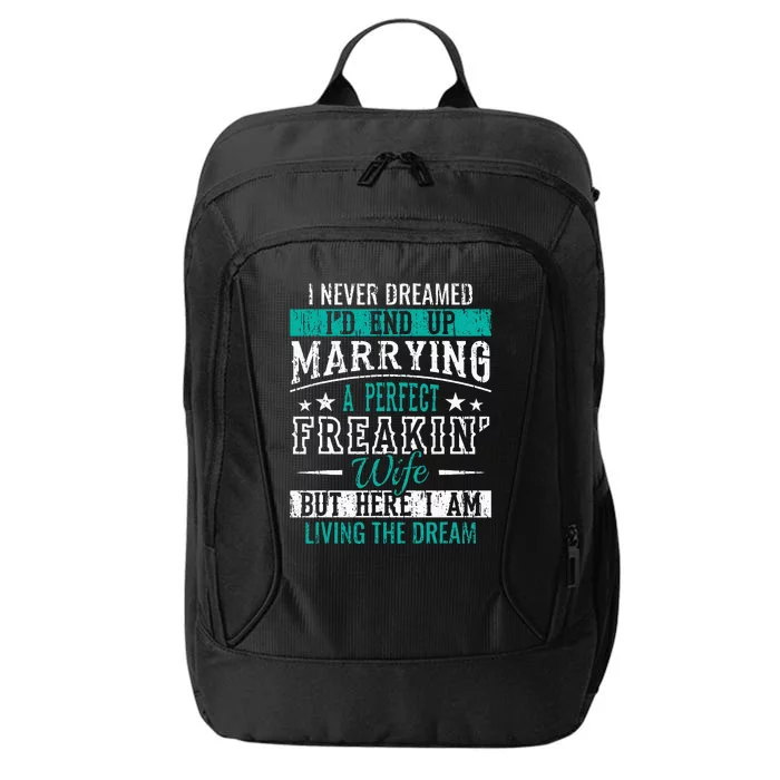 Husband I Never Dreamed I'd End Up Marrying A Perfect Wife City Backpack