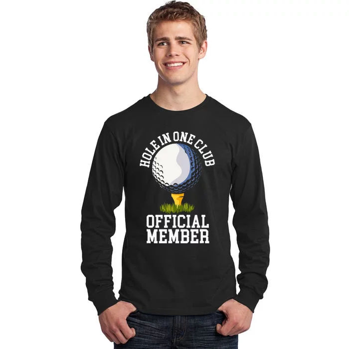 Hole In One Club Golf Club Golfer Hole In One Tall Long Sleeve T-Shirt