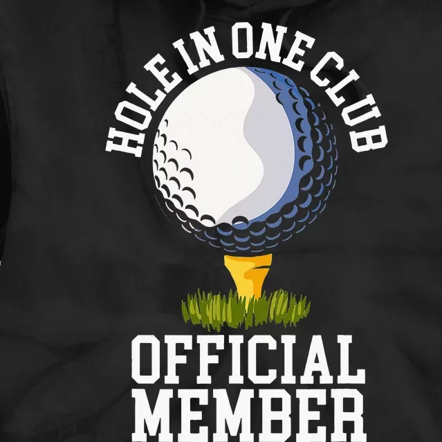 Hole In One Club Golf Club Golfer Hole In One Tie Dye Hoodie