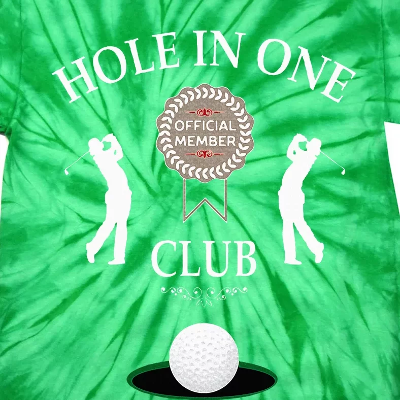 Hole In One Club Funny Golf Humor Tie-Dye T-Shirt