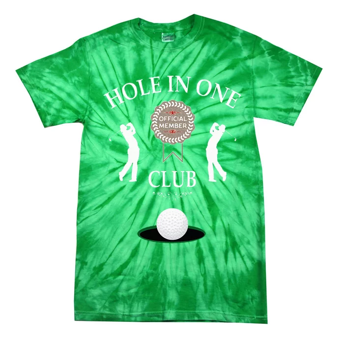 Hole In One Club Funny Golf Humor Tie-Dye T-Shirt