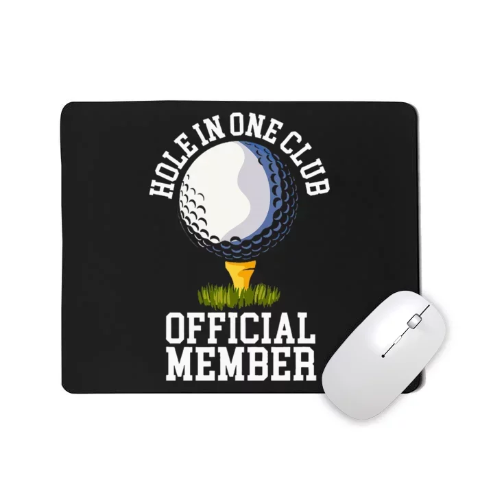 Hole In One Club Golf Club Golfer Hole In One Mousepad