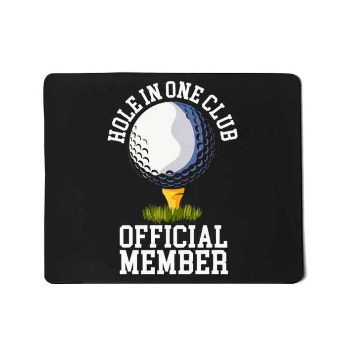 Hole In One Club Golf Club Golfer Hole In One Mousepad