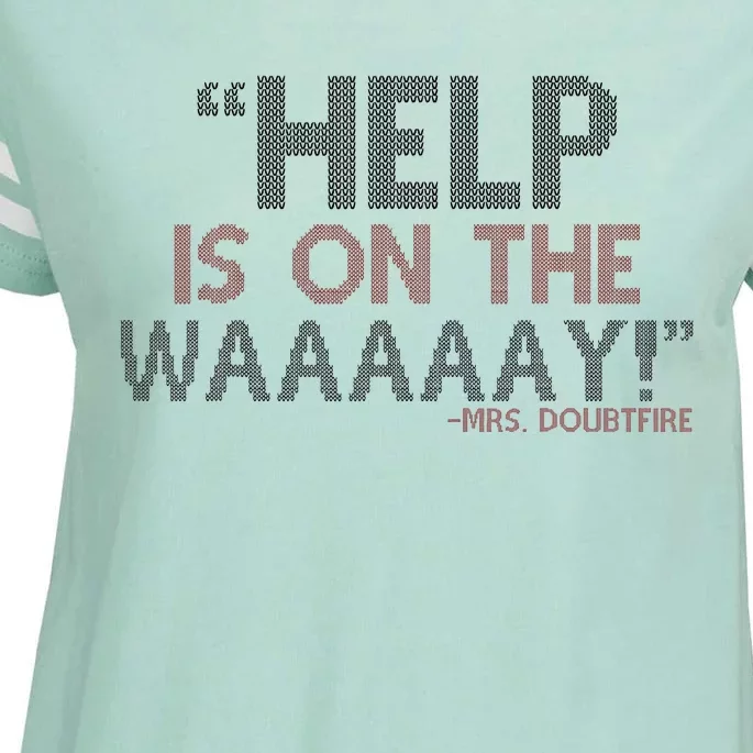 Help Is On The Waaaaay! Mrs. Doubtfire Enza Ladies Jersey Football T-Shirt