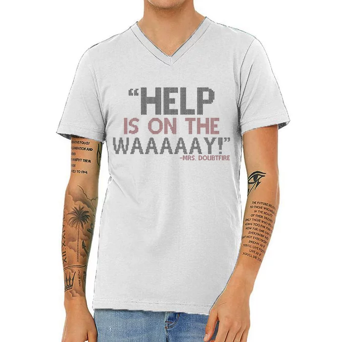 Help Is On The Waaaaay! Mrs. Doubtfire V-Neck T-Shirt