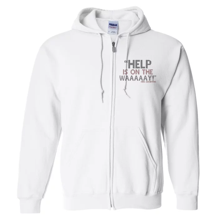 Help Is On The Waaaaay! Mrs. Doubtfire Full Zip Hoodie