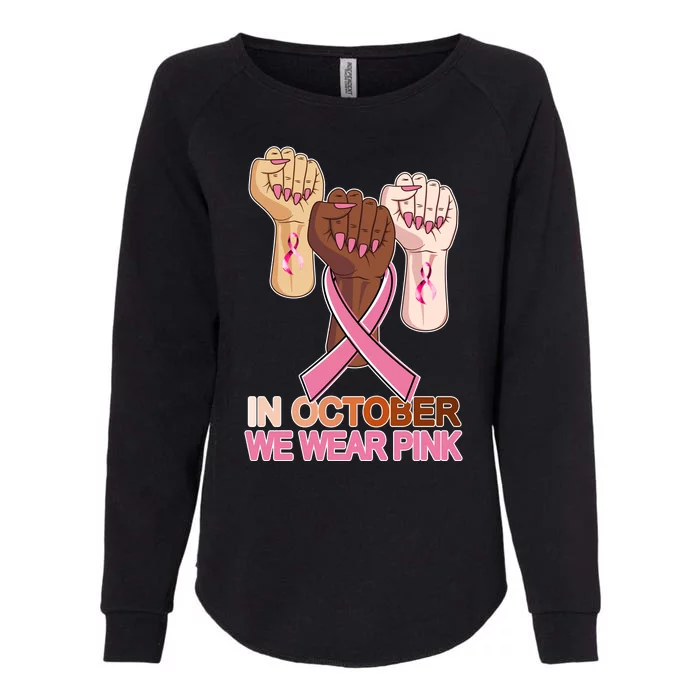 Hand In October We Wear Pink Breast Cancer Awareness Month TShirt Womens California Wash Sweatshirt