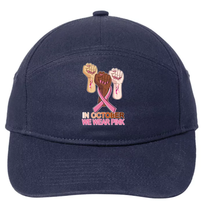 Hand In October We Wear Pink Breast Cancer Awareness Month TShirt 7-Panel Snapback Hat