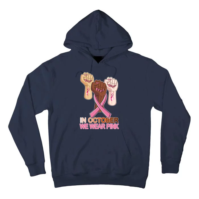 Hand In October We Wear Pink Breast Cancer Awareness Month TShirt Tall Hoodie